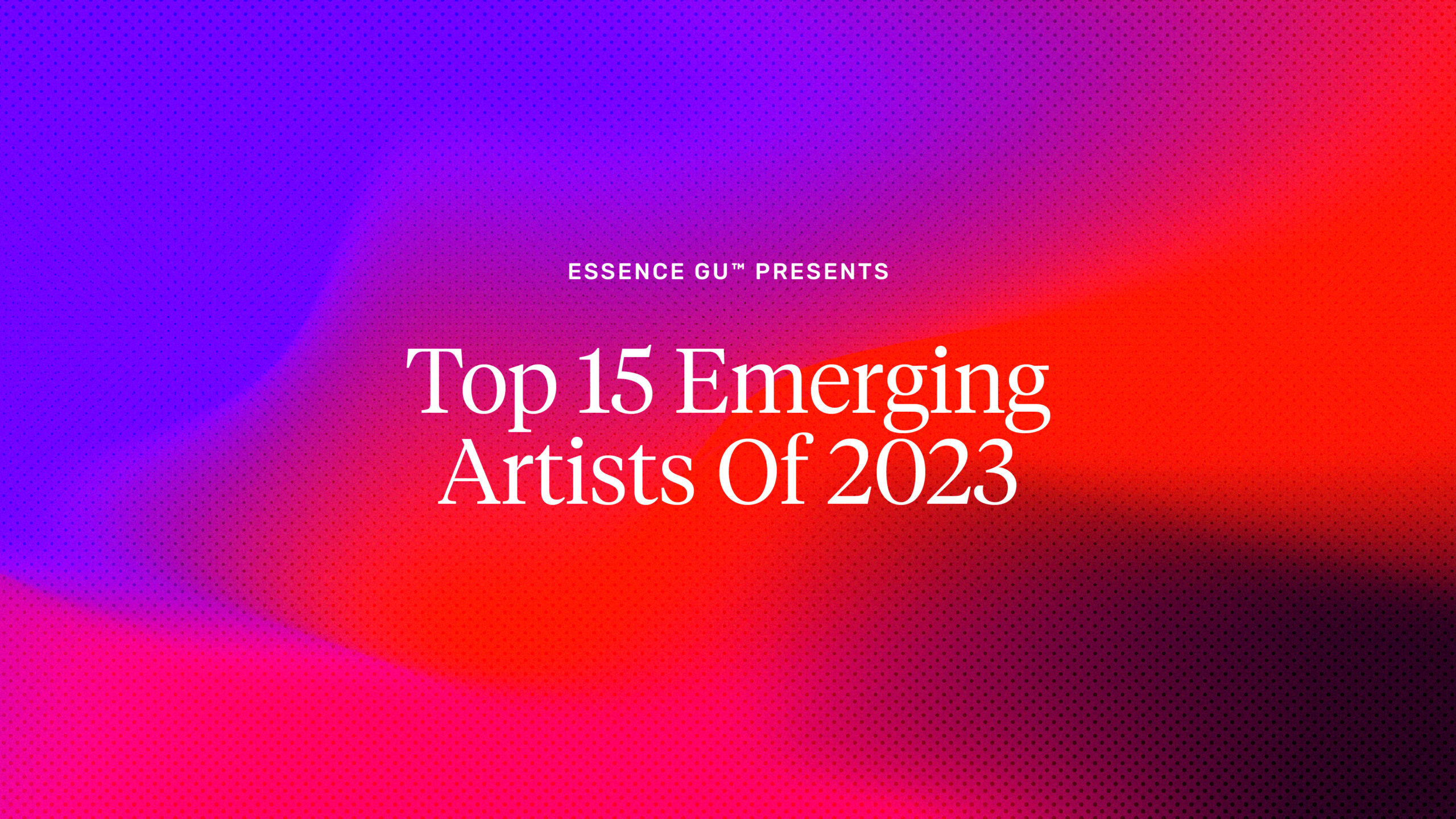Girls United Ranks The Top 15 Emerging Artists Of 2023